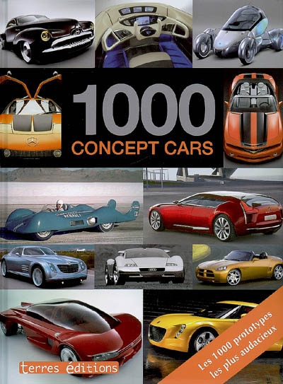 1.000 concept cars : idées, réalisations, utopies