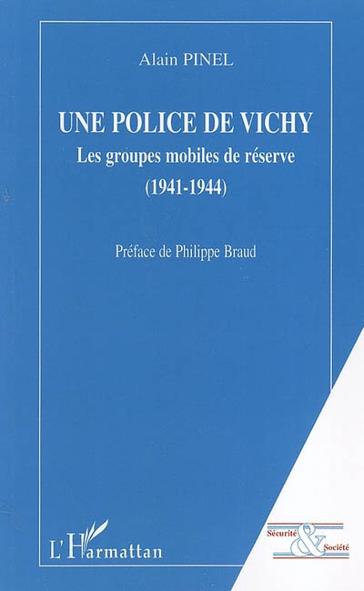 Une police de Vichy : les groupes mobiles de réserve : 1941-1944