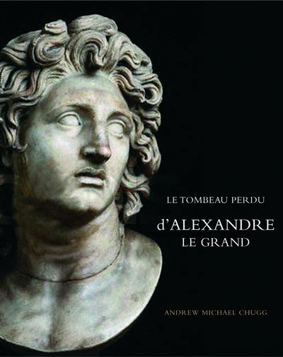 Alexandre le Grand : le tombeau perdu