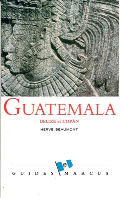 Guatemala : Belize et Copan (Honduras)