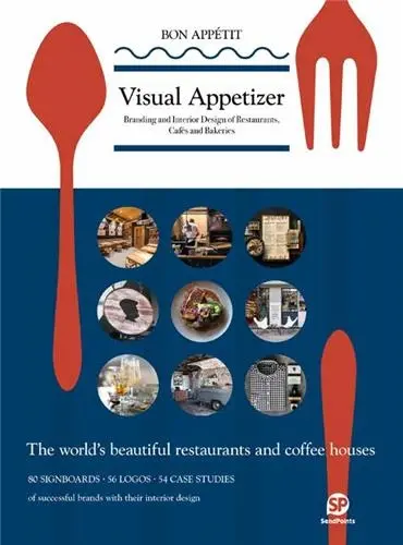 Visual Appetizer : Branding and Interior Design of Restaurants Cafés and Bakeries