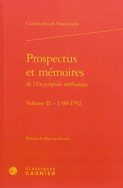Prospectus et mémoires de l'Encyclopédie méthodique. Vol. 2. Représentations et lettres (1789-1792) : suivies de l'inventaire de la Bibliothèque Mazarine de 1832