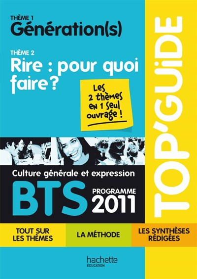 Culture générale et expression BTS, programme 2011 : thème 1, génération(s) ; thème 2, rire : pour quoi faire ?