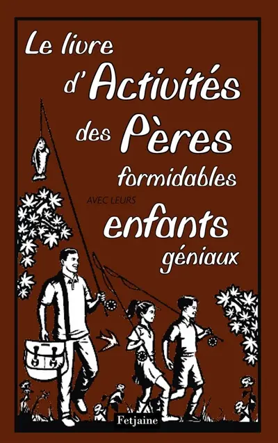 Le livre d'activités des pères formidables avec leurs enfants géniaux