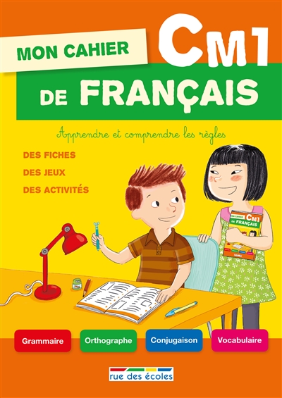 Mon cahier de français CM1 : apprendre et comprendre les règles
