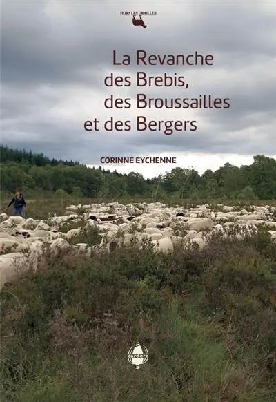 La revanche des brebis, des broussailles et des bergers : réflexions géographiques pour une nouvelle idylle pastorale