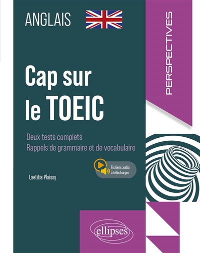 Cap sur le TOEIC : rappels de grammaire, listening & reading tests