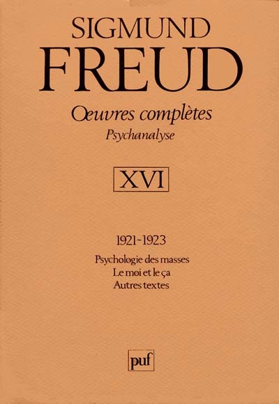 Oeuvres complètes : psychanalyse. Vol. 16. 1921-1923