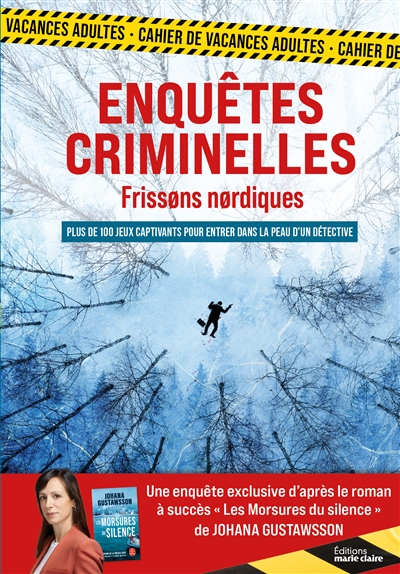 Enquêtes criminelles : frissons nordiques : plus de 100 jeux captivants pour entrer dans la peau d'un détective