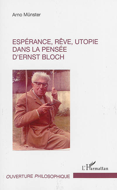 Espérance, rêve, utopie dans la pensée d'Ernst Bloch