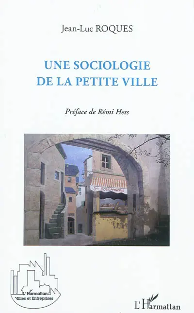 Une sociologie de la petite ville