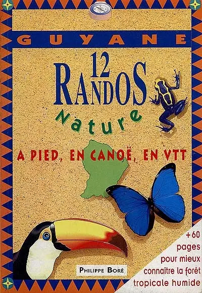12 randos en guyane, à pied, en canoë, en VTT