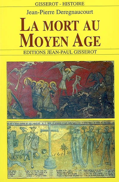La mort au Moyen Age : les hommes et la mort à la fin du Moyen Age