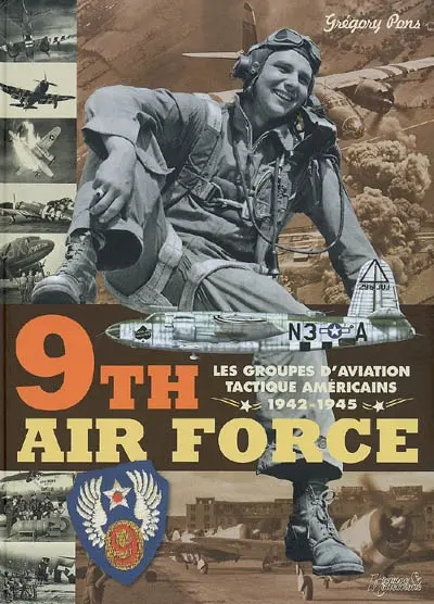 9th Air Force : les groupes d'aviation tactique américains, 1942-1945