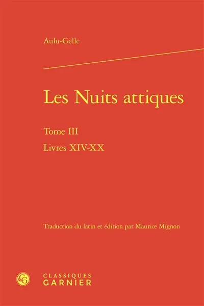 Les nuits attiques. Vol. 3. Livres XIV-XX