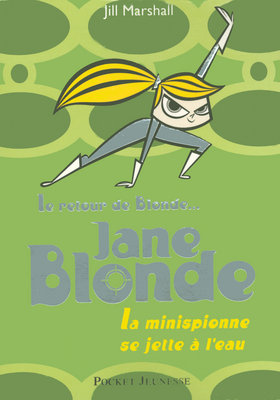 Jane Blonde : la minispionne se jette à l'eau