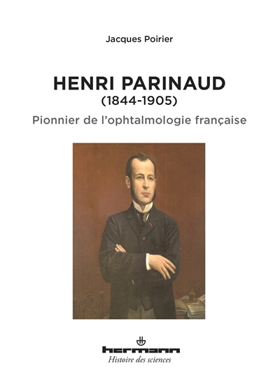 henri parinaud (1844-1905) : pionnier de l'ophtalmologie française