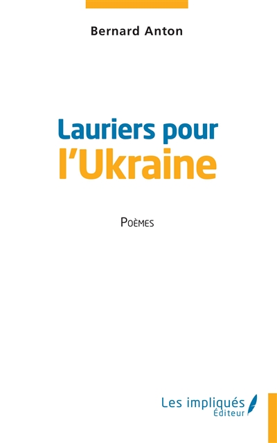 Lauriers pour l'Ukraine : poèmes