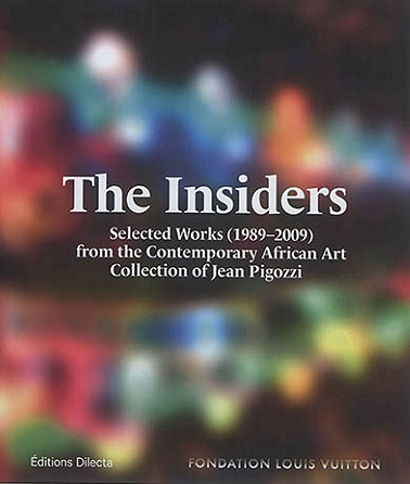 The insiders : selected works (1989-2009) from the contemporary African art collection of Jean Pigozzi