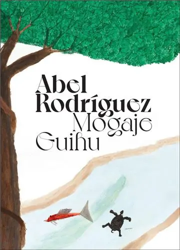 Abel Rodríguez (Mogaje Guihu) : The Tree of Life and Abundance