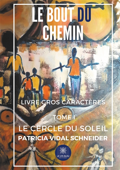 Le cercle du Soleil Tome I : Gros caractères