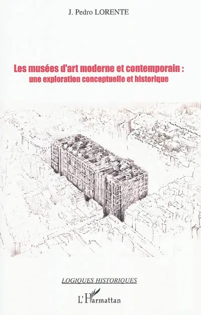 Les musées d'art moderne et contemporain, une exploration conceptuelle et historique