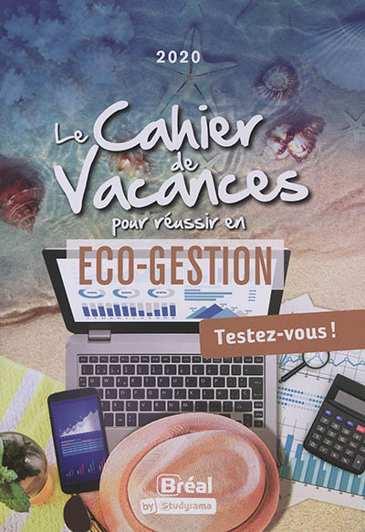 Le cahier de vacances pour réussir en éco-gestion : testez-vous ! : 2020