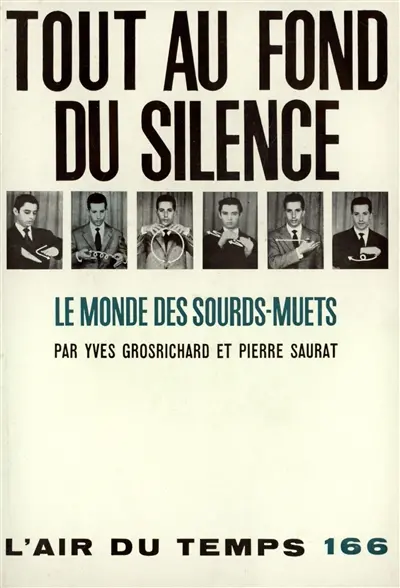 Tout au fond du silence : le monde des sourds-muets