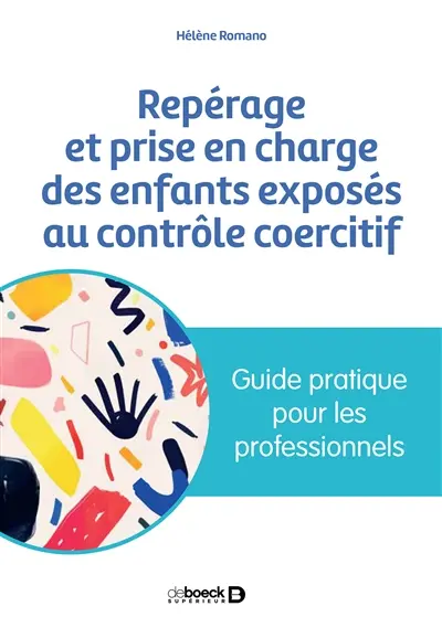 Repérage et prise en charge des enfants exposés au contrôle coercitif : guide pratique pour les professionnels