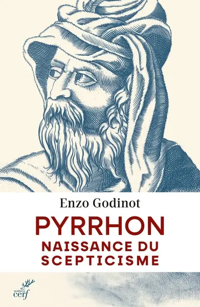 Pyrrhon : naissance du scepticisme Pyrrhon : naissance du scepticisme