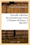 Nouvelle collection des mémoires pour servir à l'histoire de France. 2 (Ed.1837)