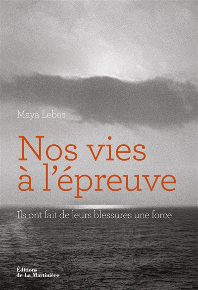 Nos vies à l'épreuve : ils...