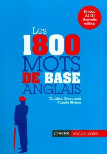 Les 1.800 mots de base anglais : niveau A2-B1