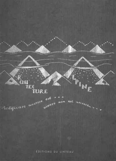 Architecture alpine : en cinq parties et trente dessins