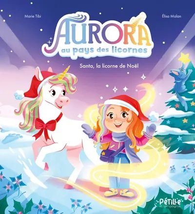 Aurora au pays des licornes. Santa, la licorne de Noël