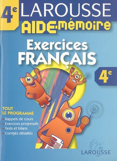 Exercices français, 4e : tout le programme, rappels de cours, exercices progressifs, tests et bilans, corrigés détaillés