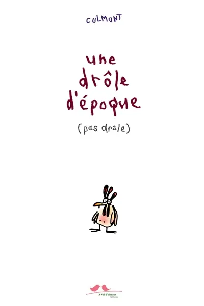 Une drôle d'époque (pas drôle)