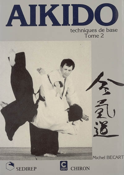 Aikido. Vol. 2. Techniques de base