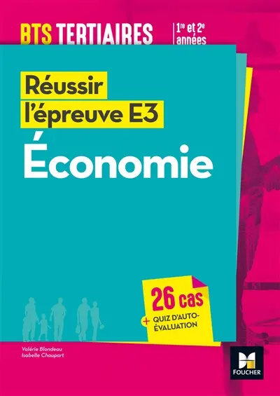 Réussir l'épreuve E3, économie, BTS tertiaires 1re et 2e années