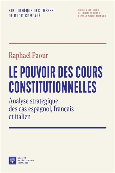 Le pouvoir des cours constitutionnelles : analyse stratégique des cas espagnol, français et italien
