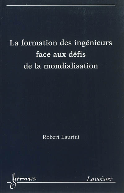 La formation des ingénieurs face aux défis de la mondialisation