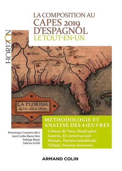 La composition au Capes 2019 d'espagnol, le tout-en-un : méthologie et analyse des 4 oeuvres : Cabeza de Vaca, Naufragios ; Guerin, En construccion ; Matute, Paraiso inhabitado ; Vallejo, Poemas humanos