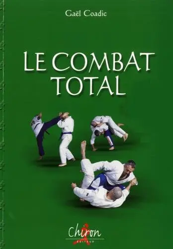 Le combat total : histoire, techniques et entraînement au bugeï