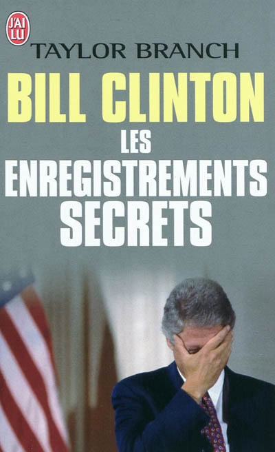 Bill Clinton : les enregistrements secrets : récit