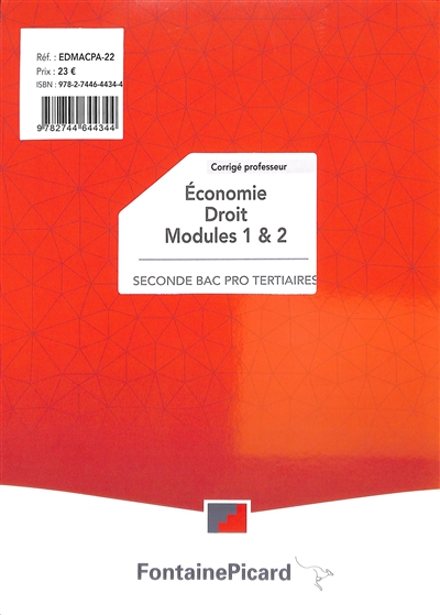 Economie droit, seconde bac pro tertiaires : modules 1 & 2 : corrigé professeur