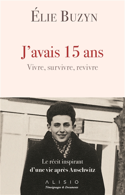 J'avais 15 ans : vivre,...