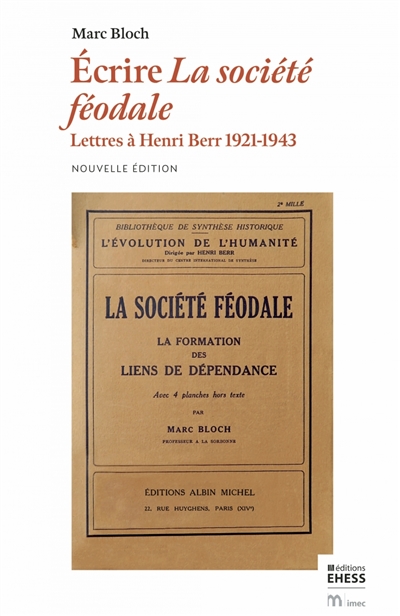 Ecrire La société féodale : lettres à Henri Berr, 1924-1943