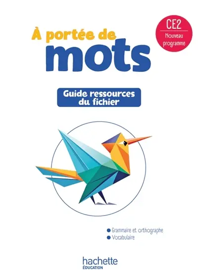 A portée de mots, CE2 : guide ressources du fichier : nouveau programme