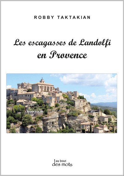 Les escagasses de Landolfi en Provence