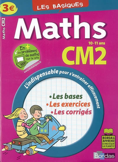 Maths CM2, 10-11 ans : les bases, les exercices, les corrigés